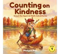 Counting on Kindness: Scout the Squirrel Math Adventures Book 1 - Addition and Subtraction for Ages 4-7