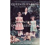 Counting One's Blessings: The Collected Letters of Queen Elizabeth the Que...