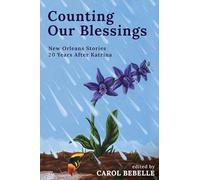 Counting Our Blessings: The Other Katrina Stories