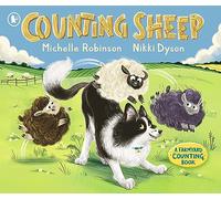 Counting Sheep: A Farmyard Counting Book : Perfect for bedtime fun and gentle learning from an internationally bestselling duo