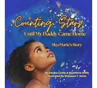 Counting Stars Until My Daddy Came Home: SkyeMarie's Story