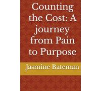 Counting the Cost: A journey from Pain to Purpose