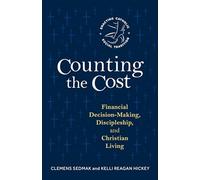 Counting the Cost: Financial Decision-Making, Discipleship, and Christian Living