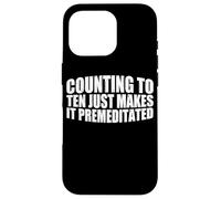 Counting To Ten Just Makes It Premeditated |||- Custodia per iPhone 16 Pro