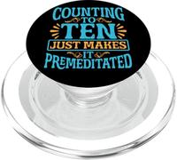 Counting To Ten Just Makes It Premeditated |||- PopSockets PopGrip per MagSafe