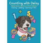 Counting with Daisy Preschool Math Activity Book: Number Tracing, Number Spelling, and Addition 1-10's for toddlers ages 2-4 and prek