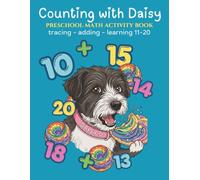 Counting with Daisy - Preschool Math Workbook: Number Tracing, Number Spelling, and Addition 11-20: Math workbook for toddlers ages 2-4 and pre k, Includes fun coloring and activity pages