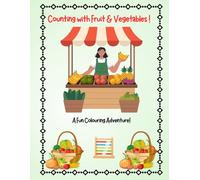 Counting with Fruit & Vegetables For Children: A Fun Colouring Adventure