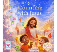 Counting With Jesus: A Christian Counting Book for Toddlers and Preschoolers to Learn Numbers, Patterns, and God’s Order