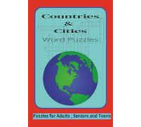 Countries And Cities Word Puzzles: Word Puzzles with Easy to Read Print about Cities, Countries, Capitals and More/6x9 inches, 120 pages/50+ Puzzles . . . Gift for Vacations, Holidays and Relaxation