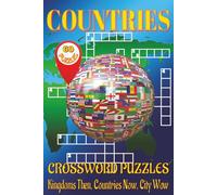 Countries Crossword Puzzles Book: Discover Countries, Capitals, and Cultures Through Brain-Boosting Crosswords!
