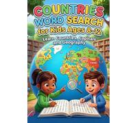 COUNTRIES WORD SEARCH for Kids Ages 8-12: 50+ Fun Puzzles to Learn Countries, Capitals and Geography While Improving Vocabulary and Focus