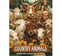 Country Animals Coloring Book: 50 Charming Country Animal Designs, Great for Adults and Teens for Relaxation, Stress Relief and Any Occasion