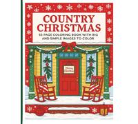 Country Christmas: 55 Pages filled with big bold simple country images to color.