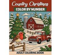 Country Christmas Color By Number Adult Coloring Book: Large Print Country Christmas Color by Number - Relaxing and Festive Holiday Scenes for Adults ... Mindful Coloring Fun, and Stress Relief
