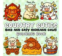 Country Cuties Highland Cows: Cute and Cozy Bold and Easy Coloring Book for Kids, Adults and Senior | Simple and Stress Relief Cute Highland Cows Designs