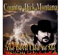 Country Dick Montana - The Devil Lied to Me