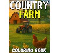 Country Farm Coloring Book For Adults: 50 Intricate Coloring Pages, Idyllic Countryside Landscape Great For Adults & Teens, Mountains, Forests & Farm ... Horse, Dog) Large Print Nature