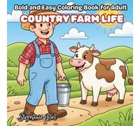 COUNTRY FARM LIFE: Bold and Easy Coloring Book for Adult