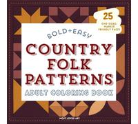 Country Folk Patterns Bold Easy Adult Coloring Book: Easy and Simple Stress Relieving Primitive Americana Art, One-Sided Marker Friendly Pages