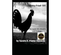 Country Fried-101: The Rooster Who Refused to Come to Dinner