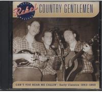 Country Gentlemen – Can't You Hear Me Callin: Early Classics 1963-69 – CD – Rebel