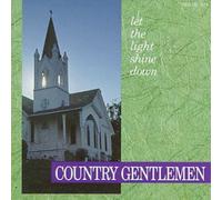 The Country Gentlemen Let The Light Shine Down (CD) Album