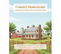 Country Homesteads: A Relaxing & Creative Line Art Coloring Book