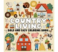 Country Living Bold and Easy Coloring Book (Paperback) - Cozy Scenes and Simple Large-Print Designs for Relaxing, Stress-Free Coloring