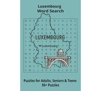 Country Luxembourg Word Searches: Puzzle Book 6x9”, 111 pages, 50+ Puzzles,… Gift for ;Travellers, Study, during Vacation, Holiday or Time to Relax