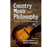 Country Music and Philosophy: Honky Tonk Meditations