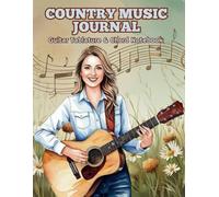 Country music Journal Guitar Tablature & Chord Notebook: Diary-Style Music Notation Book with Wide Staff and Manuscript Paper | Ideal for Songwriting, ... Musicians | 100 Pages of Blank Music Sheets