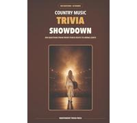 Country Music Trivia Showdown: 400 Questions from Front-Porch Roots to Arena Lights