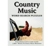Country Music Word Search Puzzles: From Johnny Cash to Luke Combs - Over 1,000 Words of Country Music Memories