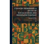 Country Newspaper, a Study of Socialization and Newspaper Content: The