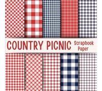 Country Picnic Scrapbook Paper: Double-Sided Decorative Gingham Scrapbooking Pages, Decoupage, DIY, Craft Papers for Junk Journals, Wrapping Paper , Card Making And More