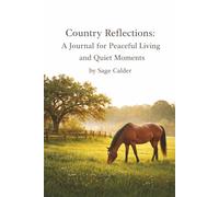 Country Reflections: A Journal for Peaceful Living and Quiet Moments