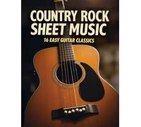 Country Rock Sheet Music: 16 Easy Guitar Classics
