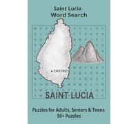 Country Saint Lucia Word Searches: Puzzle Book 6x9”, 111 pages, 50+ Puzzles,… Gift for ;Travellers, Study, during Vacation, Holiday or Time to Relax