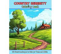 Country Serenity: 50 Scenic Country Landscapes to Color | For Teens and Adults | Large 8.5" x 11" pages | Big Book