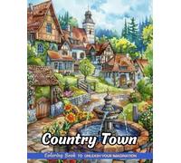 Country Town: Christmas Coloring Books with Country Town for Stress Relief and Relaxation (Coloring Pages for Kids & Adults)