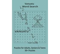 Country Vanuatu Word Searches: Puzzle Book 6x9”, 111 pages, 50+ Puzzles,… Gift for ;Travellers, Study, during Vacation, Holiday or Time to Relax