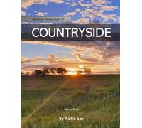 Countryside: A Perfect Coffee Table Picture Book - For Farmers and Nature Enthusiasts .