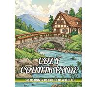 Countryside Christmas Coloring Book: Unique Countryside Illustrations with Quaint Villages and Beautiful Scenery for Hours of Mindful Coloring and Calm