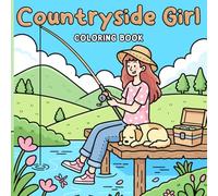 Countryside Girl Coloring Book: Nostalgic Countryside Ladies Coloring Pages with Peaceful Village Life and Serene Nature Moments