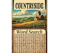 Countryside Word Search: Easy to Read Print, Find the Hidden Words of the Rural Landscape, Unearth the Words of the Countryside, A Puzzle of Fields, Farms, and Fresh Air