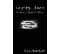 County Lines - A Young Person's Guide - Priestley Philip M