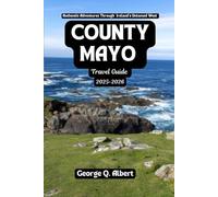 County Mayo Travel Guide 2025-2026: Authentic Adventures Through Ireland's Untamed West