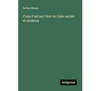 Coup d'¿il sur l'état du Caire ancien et moderne
