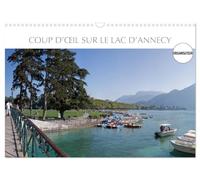 Coup d'oeil sur le Lac d'Annecy (Calendrier mural 2026 DIN A3 vertical), CALVENDO calendrier mensuel: Paysages superbes présentant un intérêt touristique majeur.